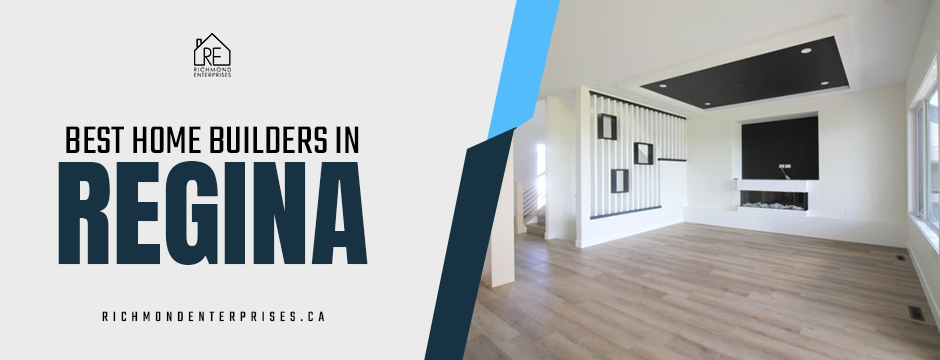 best home builders in regina