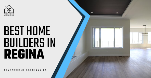 best home builders in regina