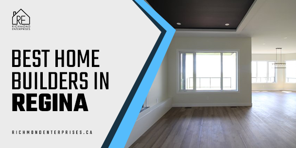 best home builders in regina