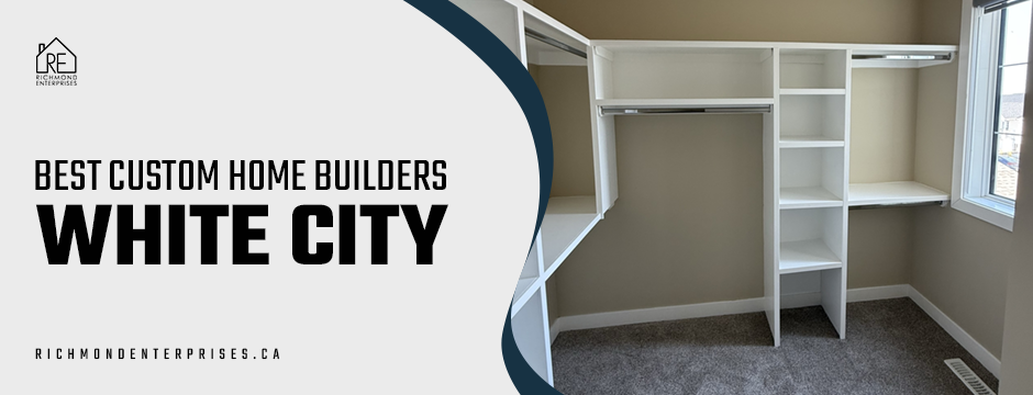 Best custom home builders white city